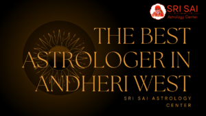 Read more about the article Best Astrologer in Andheri West